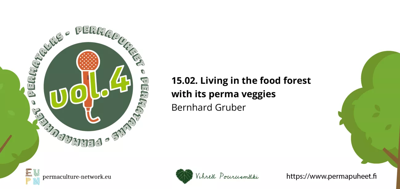 PermaPuheet/PermaTalks - Bernhard Gruber - Living in the forest garden with its perma-veggies