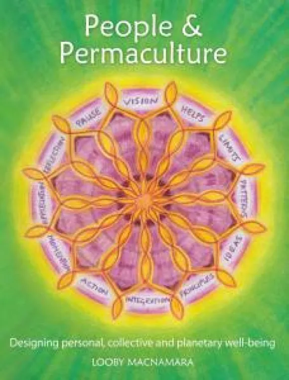 People and Permaculture: Caring & Designing for Ourselves, Each Other & The Planet