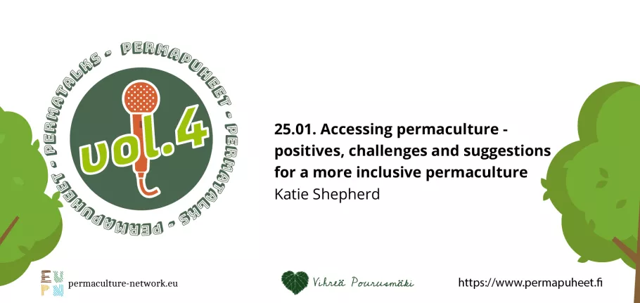 PermaPuheet/PermaTalks - Katie Shepherd - Accessing permaculture